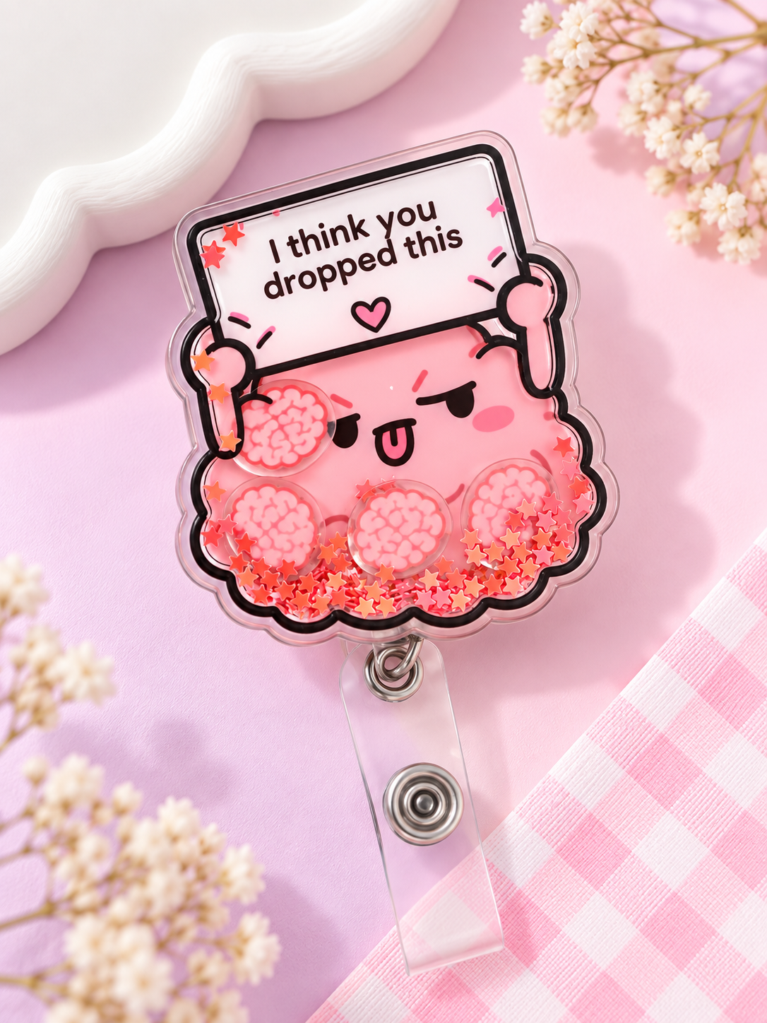 I Think You Dropped This... Your Brain! Badge Shaker